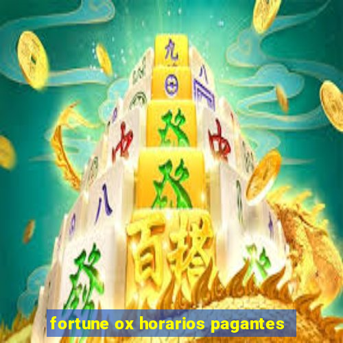 fortune ox horarios pagantes